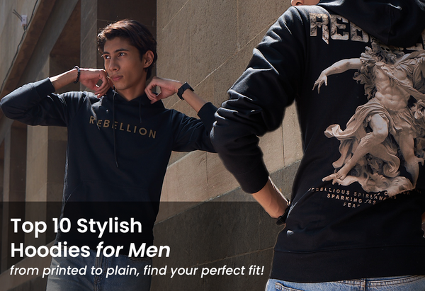 Top 10 Stylish Hoodies for Men: From Printed to Plain, Find Your Perfect Fit